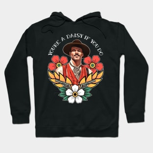 You're a Daisy If You Do Hoodie